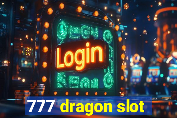 777 dragon slot