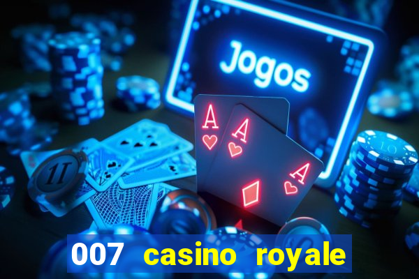 007 casino royale completo hd online dublado download