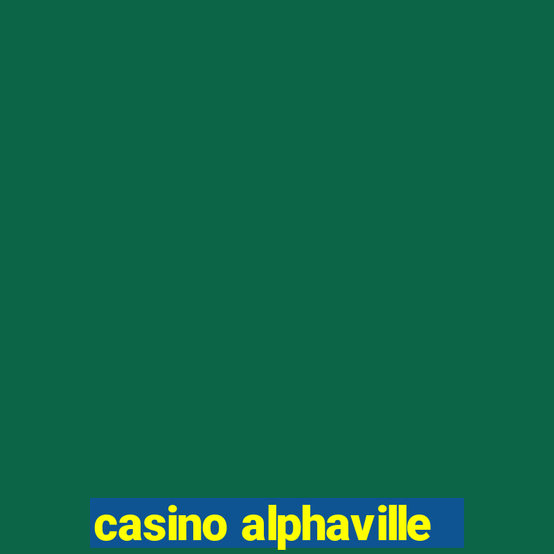 casino alphaville