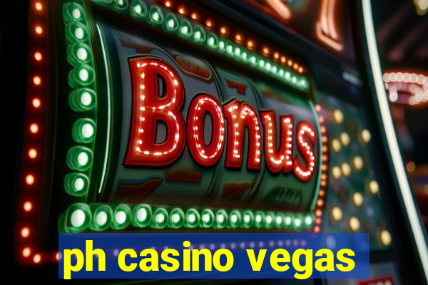 ph casino vegas