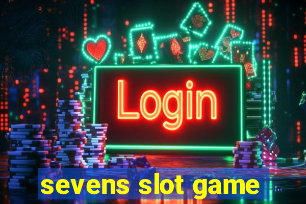 sevens slot game