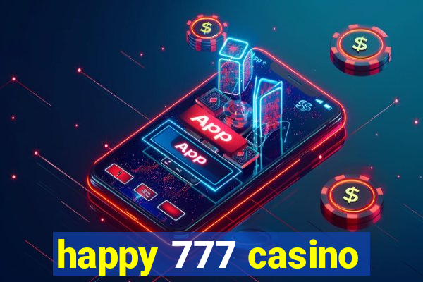 happy 777 casino