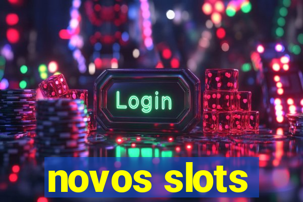 novos slots