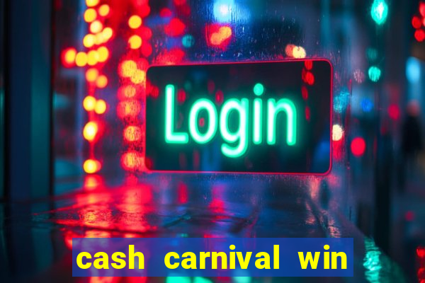 cash carnival win real money