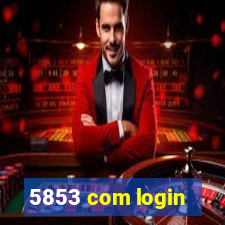 5853 com login