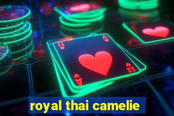 royal thai camelie