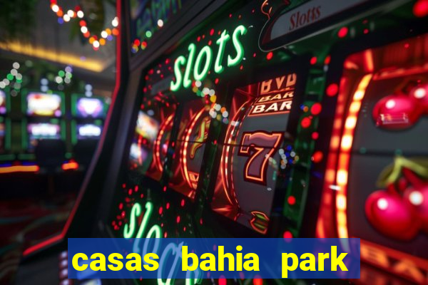 casas bahia park shopping campo grande