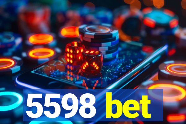 5598 bet