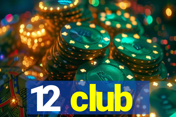 12 club