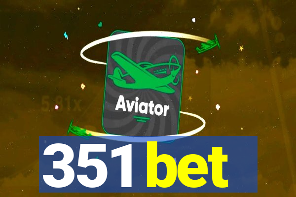 351 bet