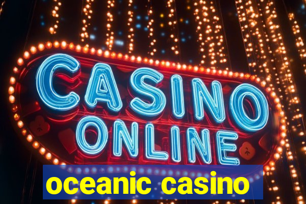 oceanic casino