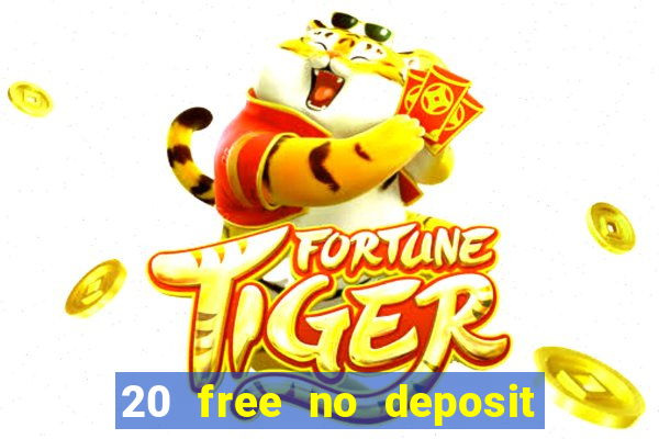 20 free no deposit casino 2017