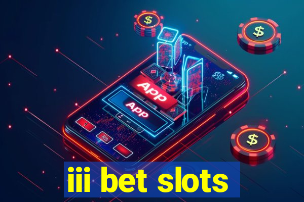 iii bet slots