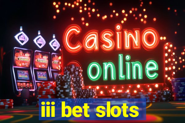 iii bet slots