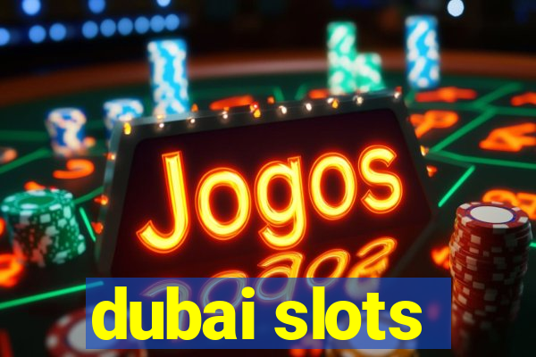 dubai slots