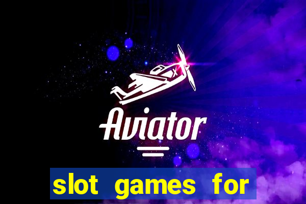 slot games for free no download