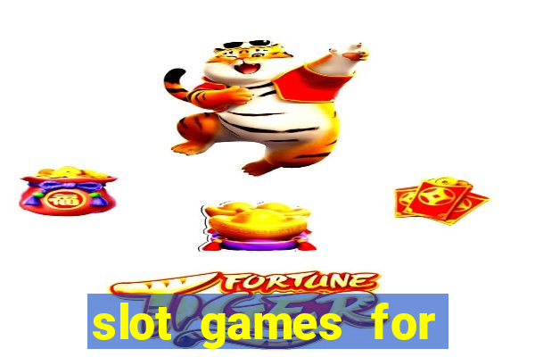 slot games for free no download