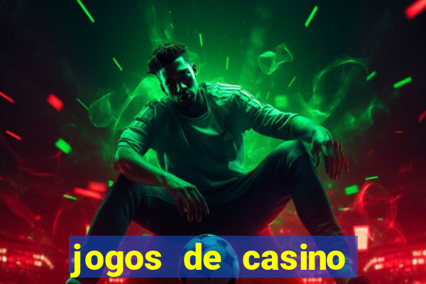 jogos de casino gr谩tis m谩quinas