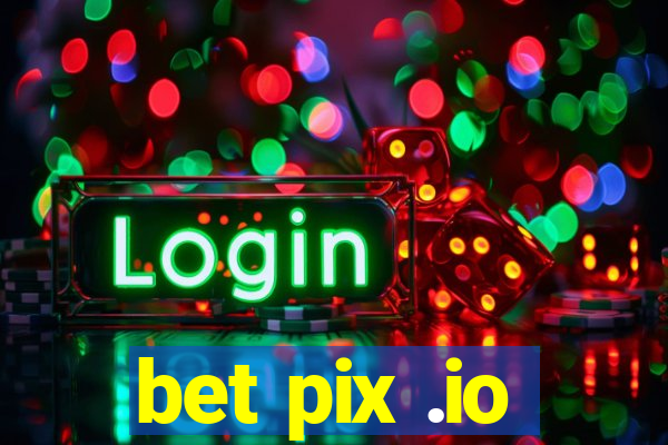 bet pix .io