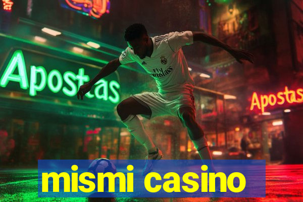 mismi casino