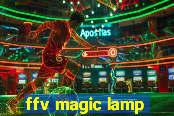 ffv magic lamp