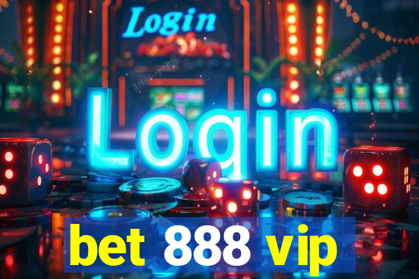 bet 888 vip