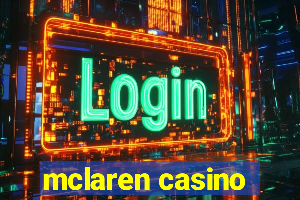 mclaren casino