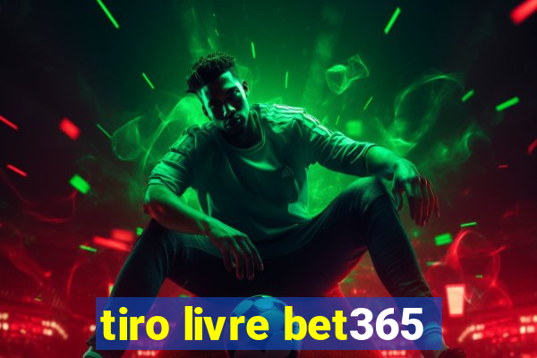 tiro livre bet365