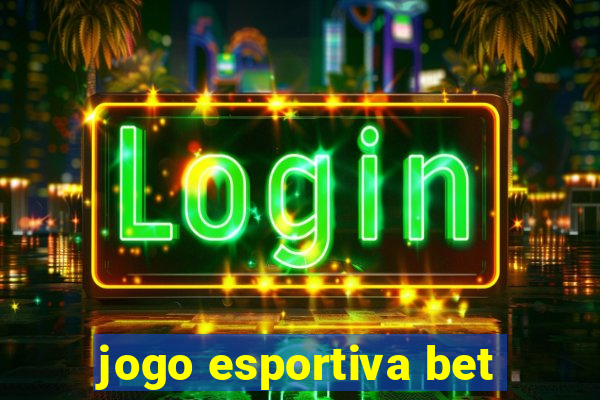 jogo esportiva bet