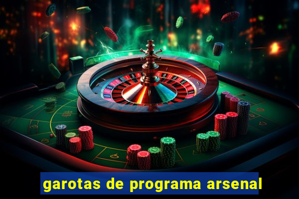 garotas de programa arsenal