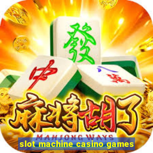 slot machine casino games