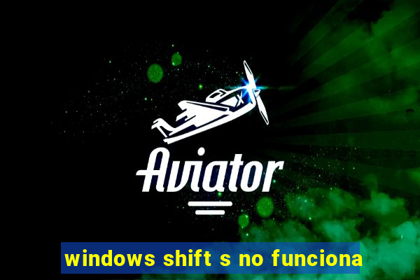 windows shift s no funciona