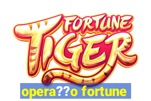 opera??o fortune