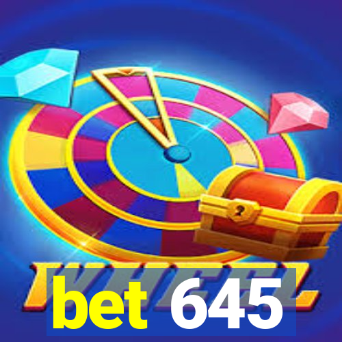 bet 645