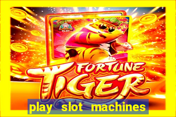 play slot machines online for money