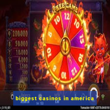 biggest casinos in america