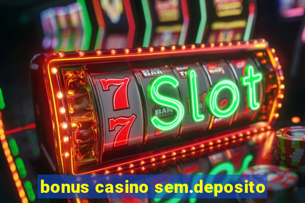 bonus casino sem.deposito