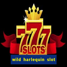 wild harlequin slot free play