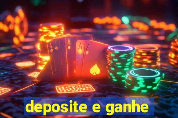 deposite e ganhe