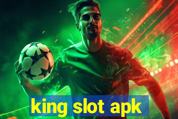 king slot apk