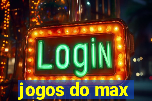 jogos do max