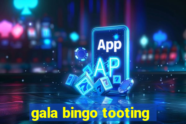 gala bingo tooting