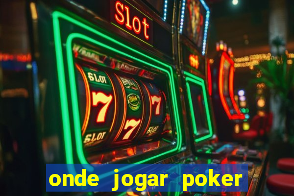 onde jogar poker online valendo dinheiro