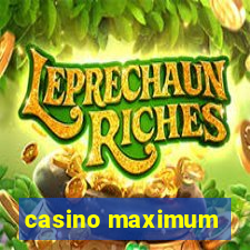 casino maximum