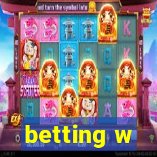 betting w