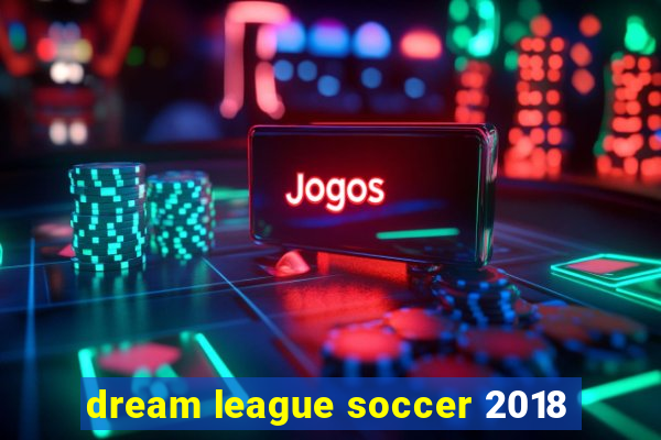 dream league soccer 2018