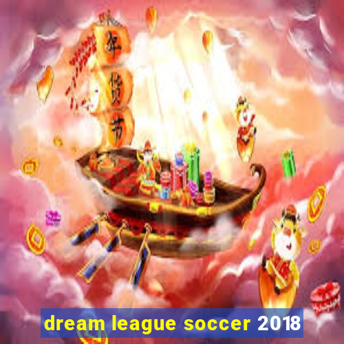 dream league soccer 2018