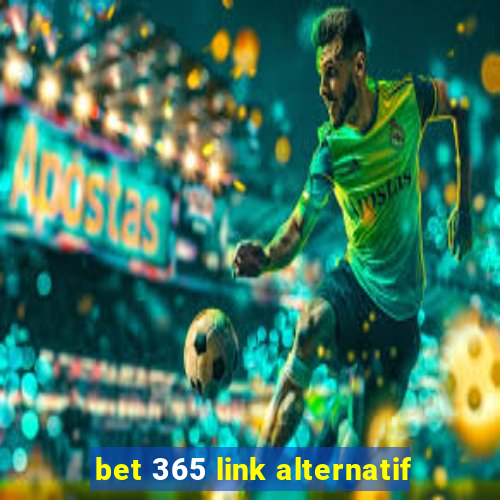 bet 365 link alternatif