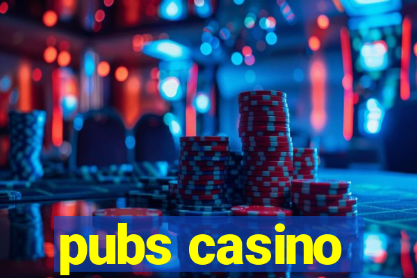 pubs casino