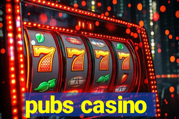 pubs casino